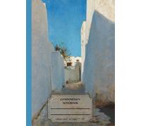 Composition Notebook College Ruled A Moroccan Street Scene by John Singer Sargent on Cover (110 Pages, 7" x 10"): Art Journal with Classic Painting ... Aesthetic Journal For Girls, Teens, Women