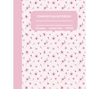 COMPOSITION NOTEBOOK COLLEGE RULED, AESTHETIC PINK SAKURA TINY FLOWERS: Ruled lined pages, 110 pages , 7.5*9.25 , Perfect For School, Work, College Or ... A Gift , Aesthetic Botanical Illustration