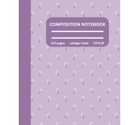 COMPOSITION NOTEBOOK COLLEGE RULED / AESTHETIC PURPLE FLOWERS: Ruled lined pages, 110 pages , 7.5*9.25 , Perfect For School, Work, College Or Just Like A Gift , Aesthetic Botanical Illustration