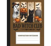 Composition Notebook College Ruled: Bad Witch Club Wide Lined Journal with Cat, Ghost & Pumpkin for School & Daily Writing: Magical Halloween Design | Spooky Season Notebook for Notes & Journaling