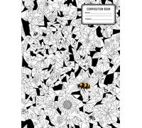 Composition Notebook - College Ruled: Black and White flowers with Bumble Bees 8.5 x 11 Inches