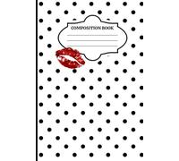 Composition Notebook College Ruled: Black and White Polka Dot Pattern | Classic Lipstick Aesthetic Journal for Girls, Teens, Women | Back to School, College, Office, Work 115 pages