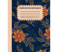 composition Notebook College Ruled: Blue Blossom | A Notebook of Serenity and Inspiration Journal for School, College, Office or Work