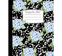 Composition Notebook College Ruled: Blue Hydrangea Floral Aesthetic Journal for Class | Cute Preppy School Supplies for Teen Girls, Tween Girls & Women | 100-Page Marble Composition Book