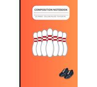 Composition Notebook College Ruled: Bowling is Life | Knocking Down a Pin a Day Makes a Brighter Day Notebook for Back to School, College, Office