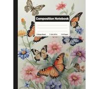 Composition Notebook College Ruled: Butterflies And Flowers Cute Watercolor Painting Floral Botanical Cottagecore Aesthetic. For Students. College, School, Office & Work