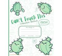 Composition Notebook College Ruled: Can't Touch This | Cactus pattern aesthetic journal for Teachers, Students, Gift giving | Back-to-School, College, ... Use & Projects | 9.75" x 7.5" with 100 pages