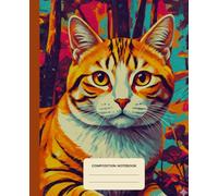 Composition Notebook College Ruled: Cat in a Natural Garden - Vibrant Pop-art Illustration | Lined Paper Journal For School, College, Office, Work - 7.5" x 9.25" - 110 Pages