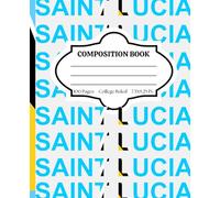 Composition Notebook College Ruled: Celebrating Caribbean Culture - St. Lucia - Stylish Notebook for Back to School, College, Office Work, & Personal Use