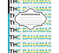 Composition Notebook College Ruled: Celebrating Caribbean Culture - The Bahamas - Stylish Notebook for Back to School, College, Office Work, & Personal Use