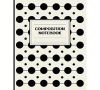 Composition Notebook College Ruled: Coquette Polka Dot Black and White Illustrations Girly Feminine Imagery for Back to School, Work, College, Black Polka Dot Journal