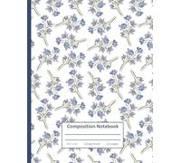 Composition Notebook College Ruled: Cottagecore Aesthetic journal for school & study | 8.5" × 11" | 120 pages | Vintage Blue Flowers Botanical Illustration