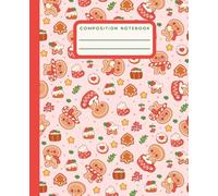 Composition Notebook College Ruled: Cute Kawaii Christmas Gingerbread Man Sweet Treats Aesthetic Journal