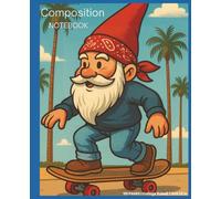 Composition Notebook College Ruled: Gnome Skater| 110 pages for School, Office or Creative Writing