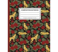 Composition Notebook College Ruled: Golden Cheetahs & Red Roses Pattern: Elegant Wild Cat Jungle Aesthetic Floral Journal for School, Writing & Everyday Notes