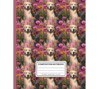 Composition Notebook College Ruled: Golden Retriever & Wildflowers | Dog Lover’s Aesthetic Journal for School & Everyday Notes: Glossy Cover | 120 Pages | 7.5 x 9.25 in