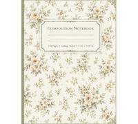 Composition Notebook College Ruled: Green Vintage Sage Meadow Botanical Illustration | Cute Aesthetic Notebook for Women, Students, Teachers & Flower Lovers