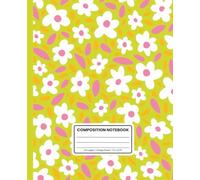 Composition Notebook College Ruled: Groovy Retro Floral Pattern: Aesthetic Flower-Themed Journal for School, Work & Everyday Notes: Soft Matte Cover