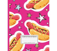Composition Notebook College Ruled: Hot Dog Pop Art with Colorful Stars on Pink: Bold Aesthetic for Students, Office Notes, or Creative Writing | Glossy Cover with Retro Cartoon Style