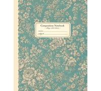 Composition Notebook: College-Ruled Interior | Classic Writing Notebook | Dusty Seafoam Vintage Floral Edition | 120 Pages | 7.5" x 9.25"