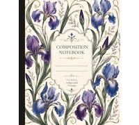 Composition Notebook College Ruled: Iris Vintage Botanical Illustration | Art Nouveau Floral Aesthetic Journal for School, College, Office & Work | ... Purple Blue Iris | 110 Pages, 7.5 x 9.25 in