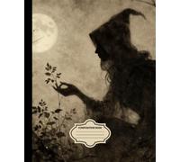 Composition Notebook: College Ruled Journal, 110 Pages, 7.5 x 9.25 in - Vintage Witch & Full Moon Cover, Gothic Hooded Sorceress Diary, Matte Finish