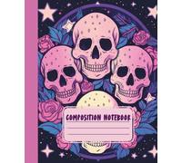 Composition Notebook | College Ruled Journal | Skulls Roses Stars Tattoo Colorful Illustration: Gift for Student: Skulls & Roses Aesthetic -110 page 7.5” x 9.25” College Ruled Notebook