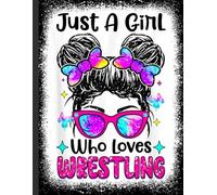 Composition Notebook College Ruled: Just a Girl Who Loves Wrestling with Retro Wrestler Graphic - Sporty Journal for Teen Girls, Fans, and Wrestling Enthusiasts