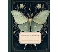 Composition Notebook College Ruled; Luna Moth with Vintage Botanical & Celestial Design: Aesthetic Butterfly Writing Journal for Women, Teens & Students