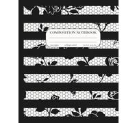 Composition Notebook College Ruled: Modern Black & White Stripes with Black Rose Silhouette & Honeycomb Lace Design | 7.5" x 9.25" | Gothic Aesthetic ... Note Taking, Creative Writing, Journaling