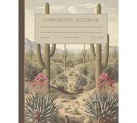 Composition Notebook College Ruled: Oversized Cactus & Succulent Vintage Desert Illustration | Retro Botanical Engraving Aesthetic Journal For School, College, Office, Work | Wide Lined