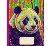 Composition Notebook College Ruled: Panda in a Bamboo Forest - Vibrant Pop-art Illustration | Lined Paper Journal For School, College, Office, Work - 7.5" x 9.25" - 110 Pages