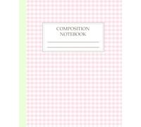 Composition Notebook College Ruled: Pastel Pink Gingham Pattern Aesthetic Journal for School, College & Work