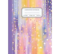 Composition Notebook College Ruled: Pastel Rainbow Sparkle Cute Aesthetic Cover Design for Daydreams, Doodles, & Bright Ideas