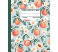 Composition Notebook College Ruled: Peach Floral Aesthetic Fruit & Botanical Writing Journal, 110 Pages for School, Notes, Journaling & Everyday Writing