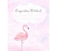 Composition Notebook College Ruled Pink Flamingo Watercolor Cover: Cute Pastel Notebook for School, Notes, and Everyday Writing
