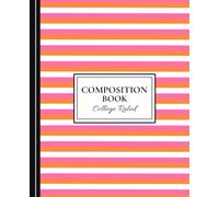 Composition Notebook - College Ruled - Pink, Orange & White Aesthetic Stripes: College Ruled Composition Book for School, Study, and Everyday Writing ... - 100 Pages - Aesthetic Stripe Collection