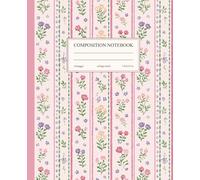 Composition Notebook College Ruled: Preppy Cute Flowers | Pink Pastel Coquette Aesthetic Floral Journal for College, School, Office & Work
