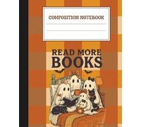 Composition Notebook College Ruled: Read More Books - Vintage Halloween Journal with Ghosts & Black Cats: Wide Lined: Spooky Autumn Notebook for ... Writing | Fun Seasonal Notes & Journaling
