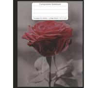 Composition Notebook College Ruled: Red Rose Aesthetic Journal: Floral Notebook for Writing, School, Notes, Journaling, Teens & Kids | 110 Pages, 7.5” x 9.25” | Soft Matte