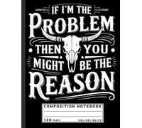 Composition Notebook College Ruled: Retro “If Problem Then You Might Be the Reason” Quote, Funny Vintage Journal for Sarcastic Teens and Students
