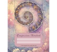Composition Notebook College Ruled:: Sacred Geometry Design with Golden Ratio, Timeless Aesthetic for School, College, or Creative Work