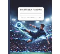 Composition Notebook College Ruled: Sports Soccer Player Electric Kick Action: Journal for Students, Teens & Soccer Lovers for School & Writing