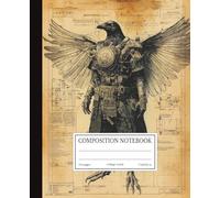 Composition Notebook College Ruled: Steampunk Raven Warrior Blueprint | 7.5x9.25 in | 110 Pages | Gothic Mechanical Design Journal f