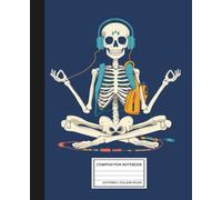 Composition Notebook College Ruled: STEM Skeleton Yoga Notebook - Fun Anatomy Design with Headphones - Lab Journal for Biology, Chemistry, Medicine Students - 7.5 x 9.25 in - Cute Science Notebook
