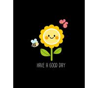 Composition Notebook College Ruled: Sunflower have a good day notebook,black, College Ruled Paper,110 Pages,9-3/4" x 7-1/2"