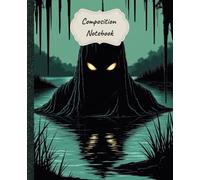 Composition Notebook College Ruled: Swamp Monster Journal | Mystical Aesthetic | 7.5 x 9.25 Inches, 100 Pages: Notebook for School, Office, or Personal Use | For Dark Academia & Nature Lovers