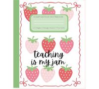 Composition Notebook College Ruled: TEACHING IS MY JAMA a Strawberry-Inspired journal for Educators