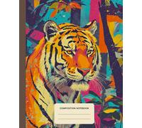 Composition Notebook College Ruled: Tiger in a Tropical Forest - Vibrant Pop-art Illustration | Lined Paper Journal For School, College, Office, Work - 7.5" x 9.25" - 110 Pages