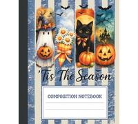 Composition Notebook College Ruled: ’Tis the Season Wide Lined Halloween Journal with Ghost, Pumpkin & Cat: Spooky Season Notebook for School, Daily Writing & Autumn Notes